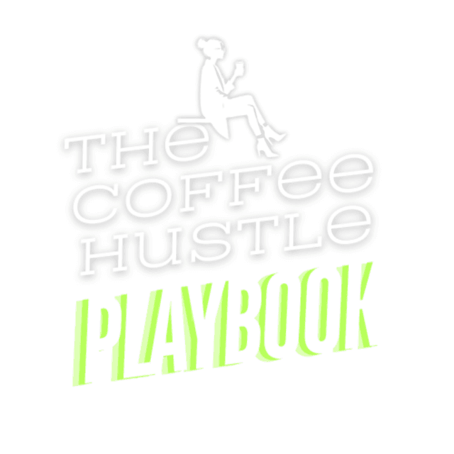 The Coffee Hustle Playbook™